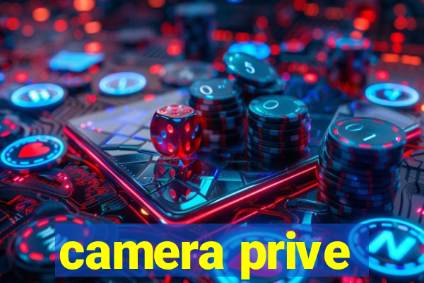 camera prive